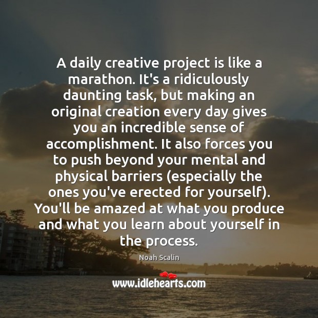 A daily creative project is like a marathon. It’s a ridiculously daunting Image