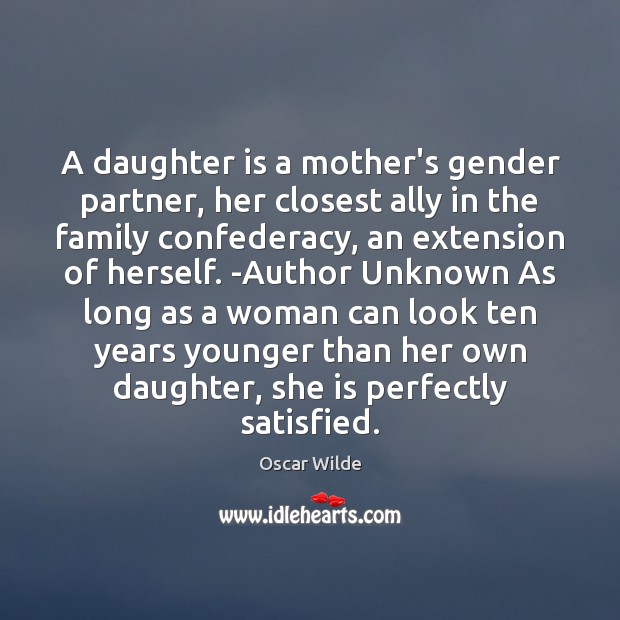 A daughter is a mother’s gender partner, her closest ally in the Daughter Quotes Image