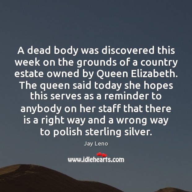 A dead body was discovered this week on the grounds of a Image