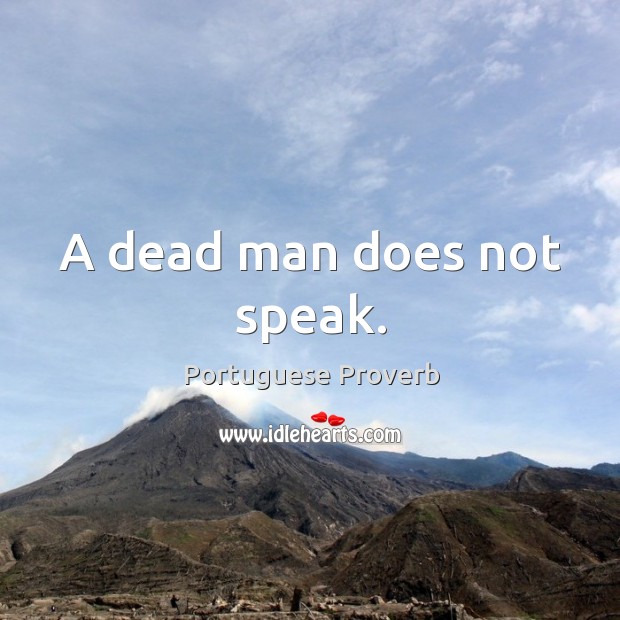 A dead man does not speak. Image
