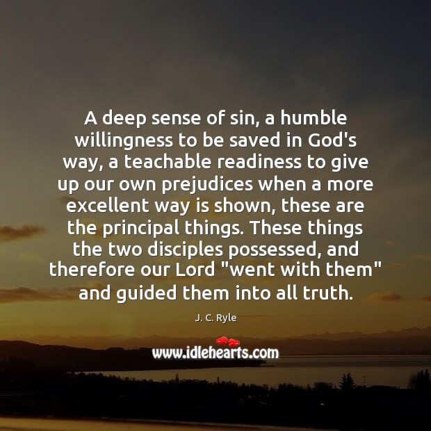 A deep sense of sin, a humble willingness to be saved in J. C. Ryle Picture Quote