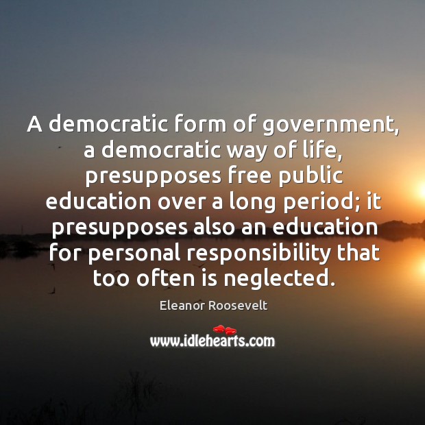 A democratic form of government, a democratic way of life, presupposes free Image