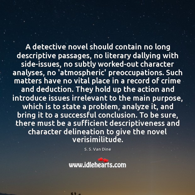 A detective novel should contain no long descriptive passages, no literary dallying Image