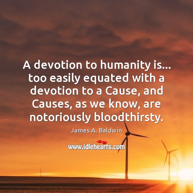 A devotion to humanity is… too easily equated with a devotion to Image