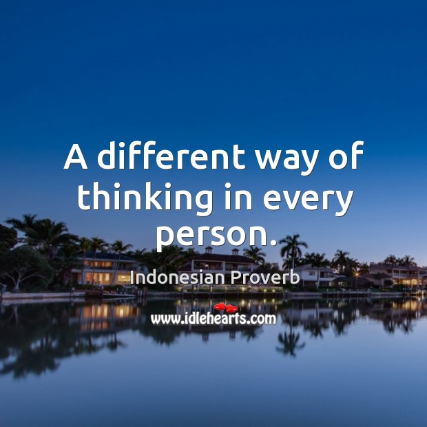 A different way of thinking in every person. Image