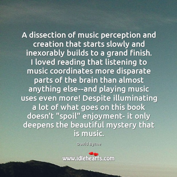 A dissection of music perception and creation that starts slowly and inexorably Image