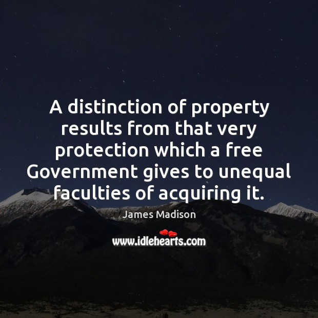 A distinction of property results from that very protection which a free Image