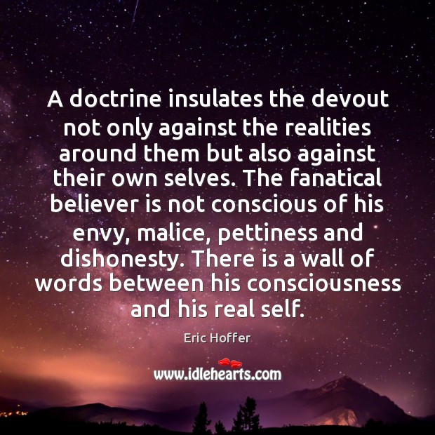 A doctrine insulates the devout not only against the realities around them Eric Hoffer Picture Quote