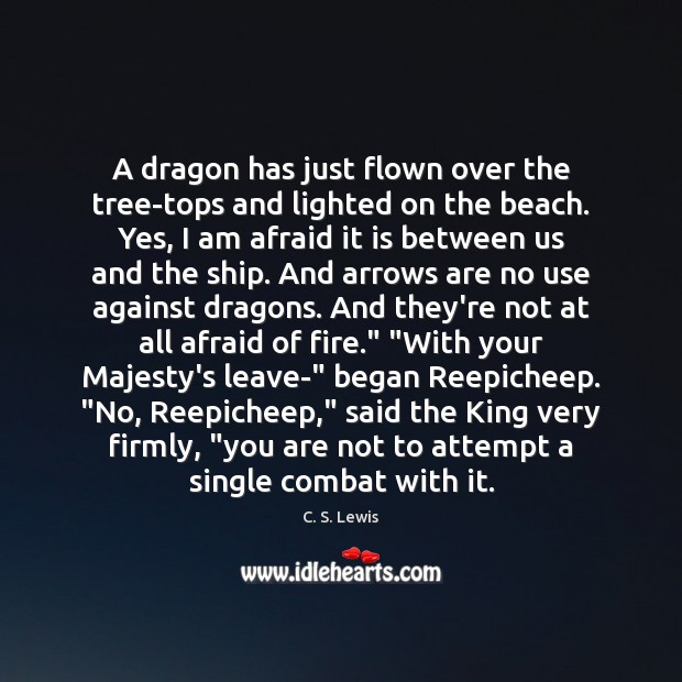 A dragon has just flown over the tree-tops and lighted on the C. S. Lewis Picture Quote