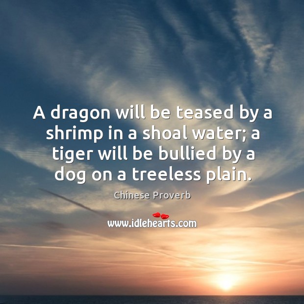 A dragon will be teased by a shrimp in a shoal water Chinese Proverbs Image