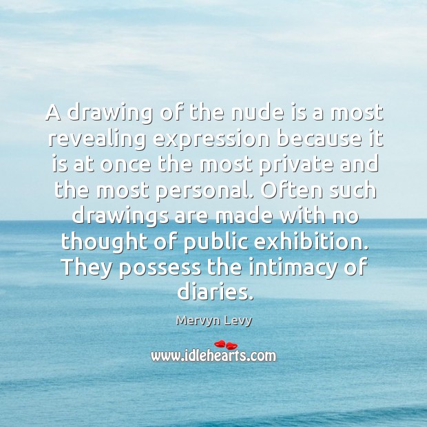 A drawing of the nude is a most revealing expression because it Image
