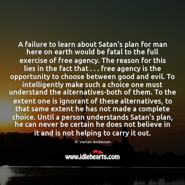 A failure to learn about Satan’s plan for man here on earth Exercise Quotes Image