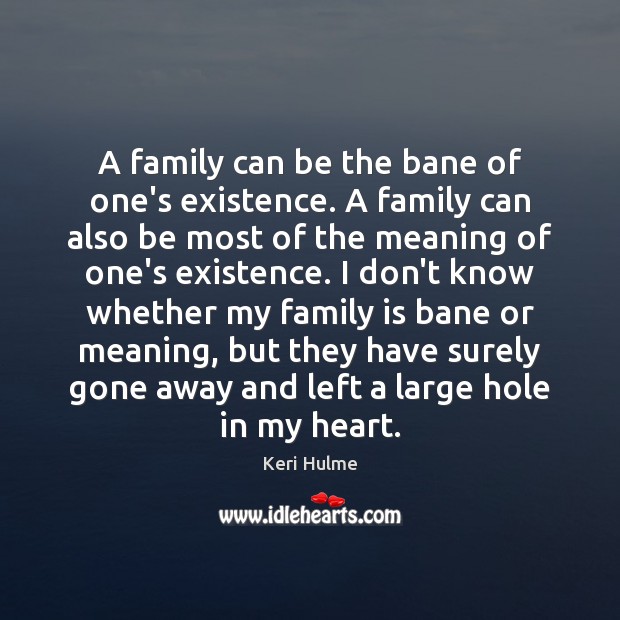 A family can be the bane of one’s existence. A family can Family Quotes Image