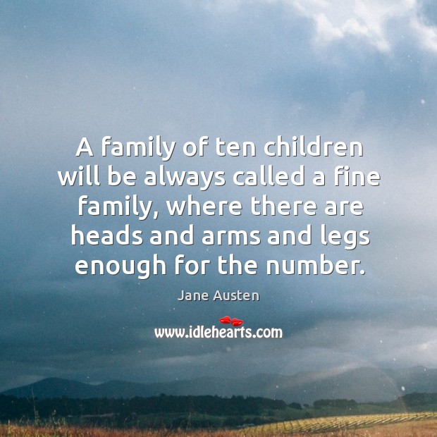 A family of ten children will be always called a fine family, Image