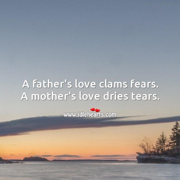 A father’s love clams fears Family Quotes Image