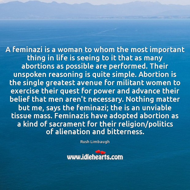 A feminazi is a woman to whom the most important thing in Exercise Quotes Image