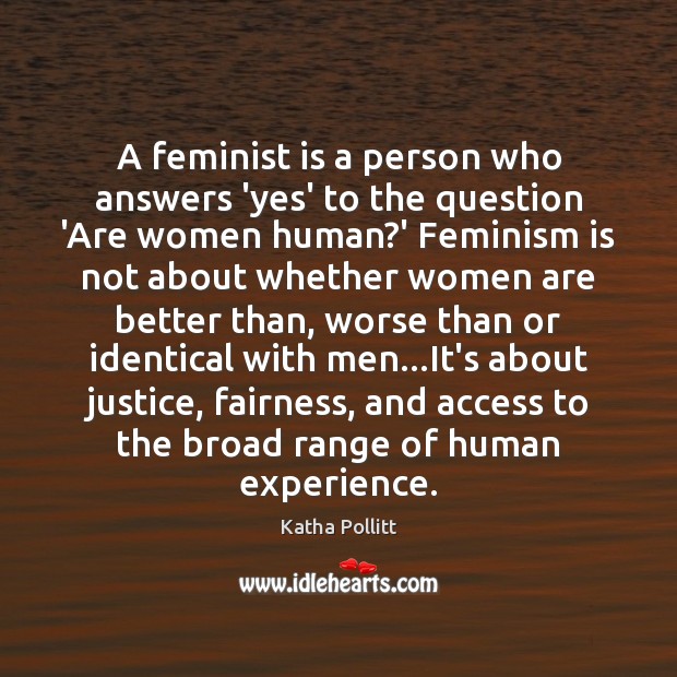 A feminist is a person who answers ‘yes’ to the question ‘Are Image