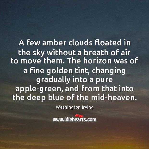 A few amber clouds floated in the sky without a breath of Image