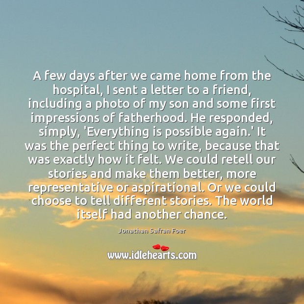 A few days after we came home from the hospital, I sent Jonathan Safran Foer Picture Quote
