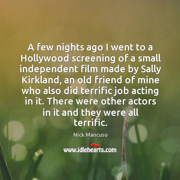 A few nights ago I went to a hollywood screening of a small independent film made by sally kirkland Image