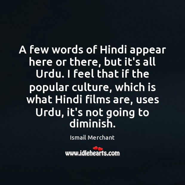 A few words of Hindi appear here or there, but it’s all Ismail Merchant Picture Quote
