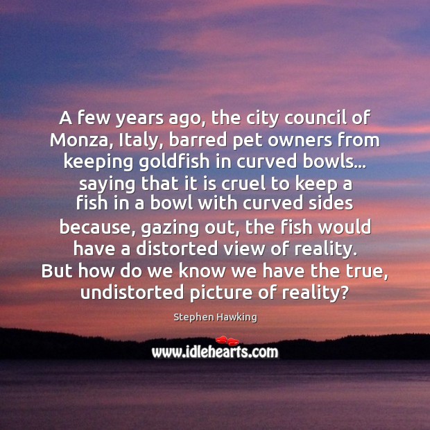 A few years ago, the city council of Monza, Italy, barred pet 