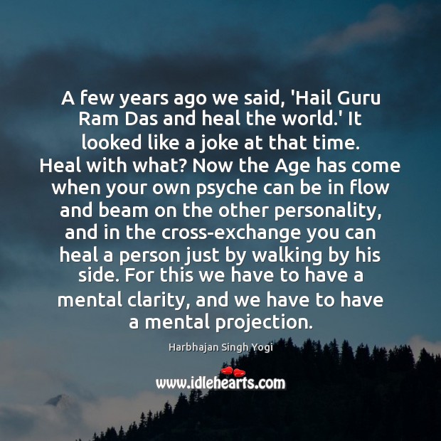 A few years ago we said, ‘Hail Guru Ram Das and heal Harbhajan Singh Yogi Picture Quote