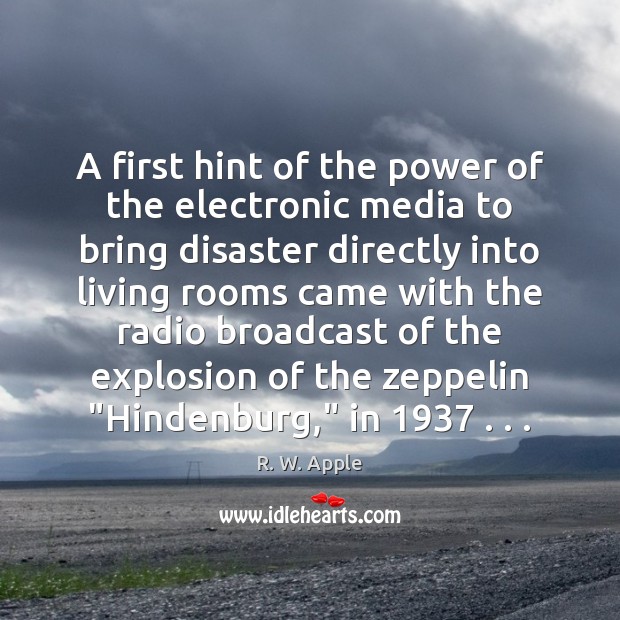 A first hint of the power of the electronic media to bring R. W. Apple Picture Quote