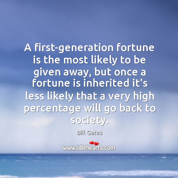 A first-generation fortune is the most likely to be given away, but Image
