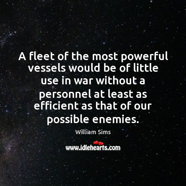 A fleet of the most powerful vessels would be of little use Image