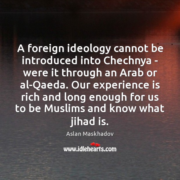 A foreign ideology cannot be introduced into Chechnya – were it through Image