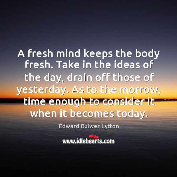 A fresh mind keeps the body fresh. Image