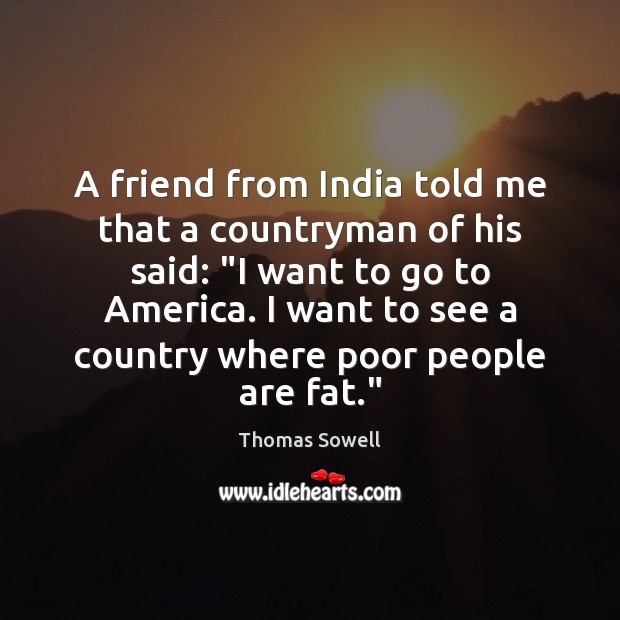 A friend from India told me that a countryman of his said: “ Image