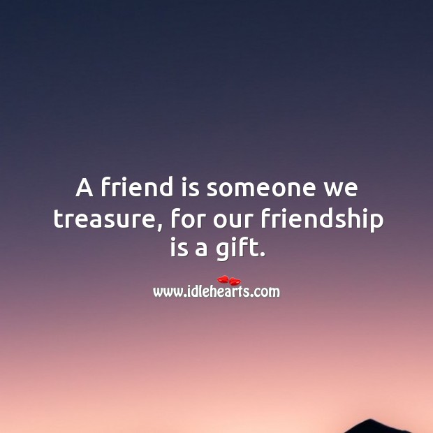 A friend is a treasure. Gift Quotes Image