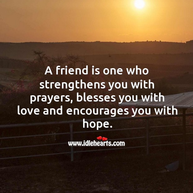 A friend is one who strengthens you. Friendship Quotes Image