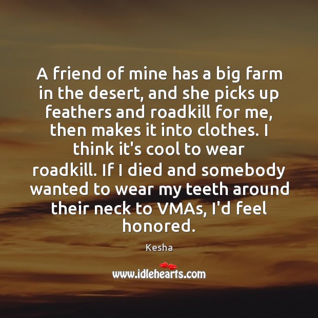 A friend of mine has a big farm in the desert, and Farm Quotes Image