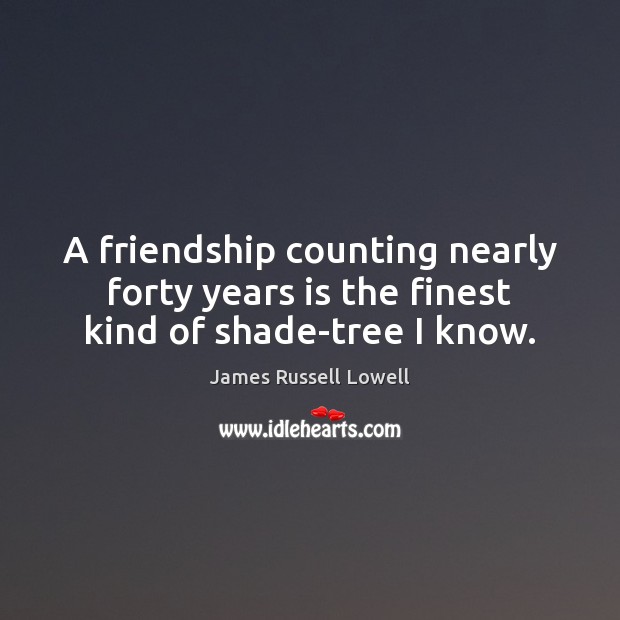 A friendship counting nearly forty years is the finest kind of shade-tree I know. Image