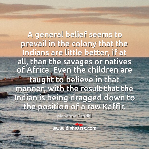 A general belief seems to prevail in the colony that the Indians Image