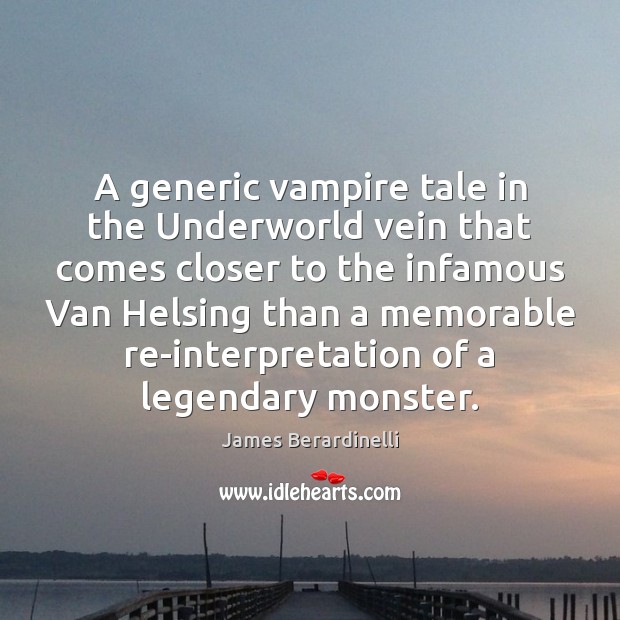 A generic vampire tale in the Underworld vein that comes closer to James Berardinelli Picture Quote