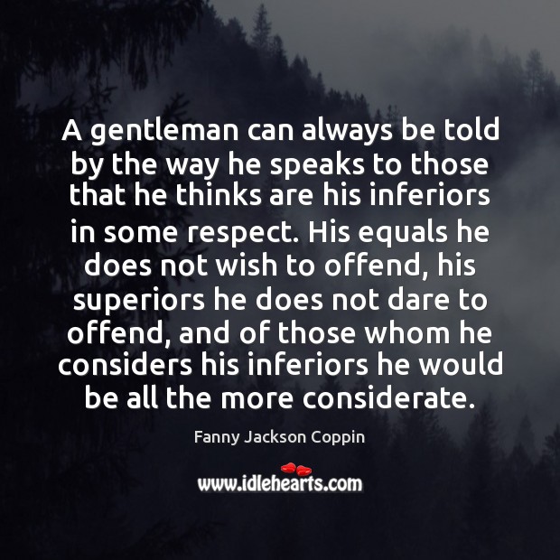 A gentleman can always be told by the way he speaks to Image