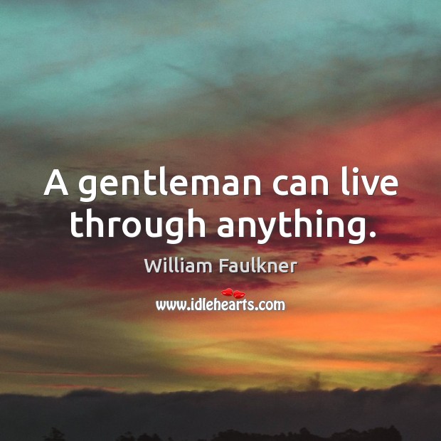 A gentleman can live through anything. Image