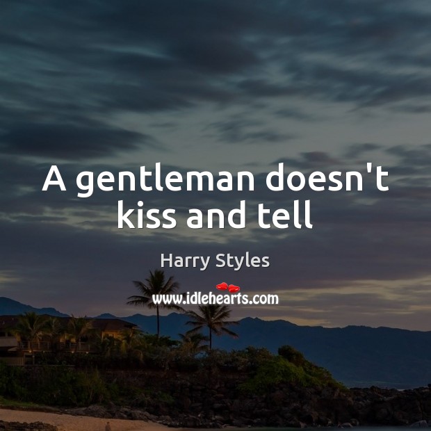 A gentleman doesn’t kiss and tell Image
