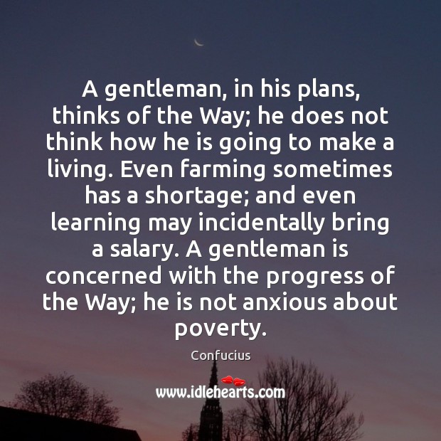 A gentleman, in his plans, thinks of the Way; he does not Salary Quotes Image