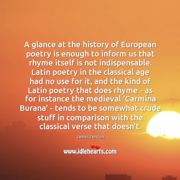 A glance at the history of European poetry is enough to inform Comparison Quotes Image