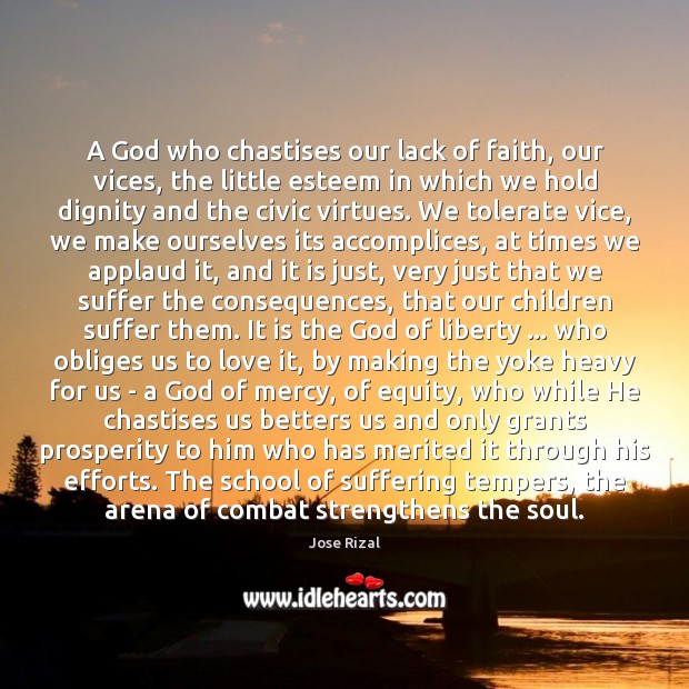 A God who chastises our lack of faith, our vices, the little Image