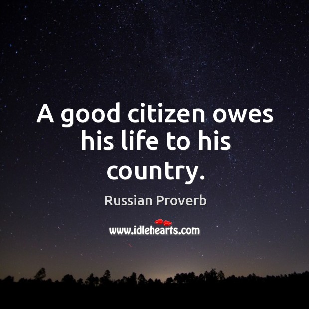 A good citizen owes his life to his country. Image