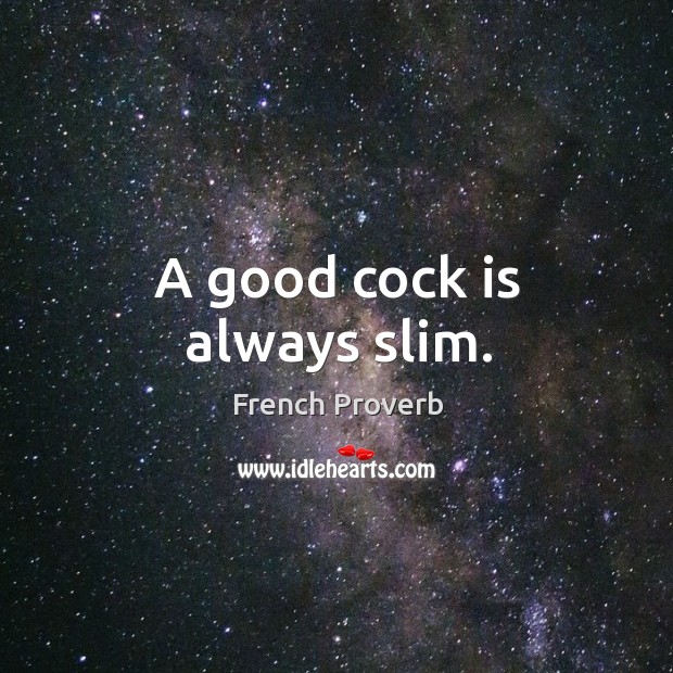 A good cock is always slim. Image