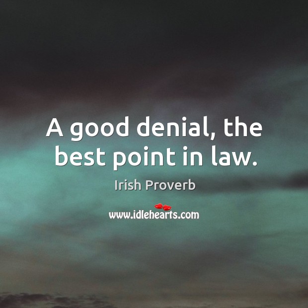 A good denial, the best point in law. Image