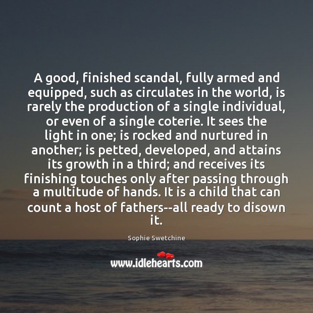A good, finished scandal, fully armed and equipped, such as circulates in 