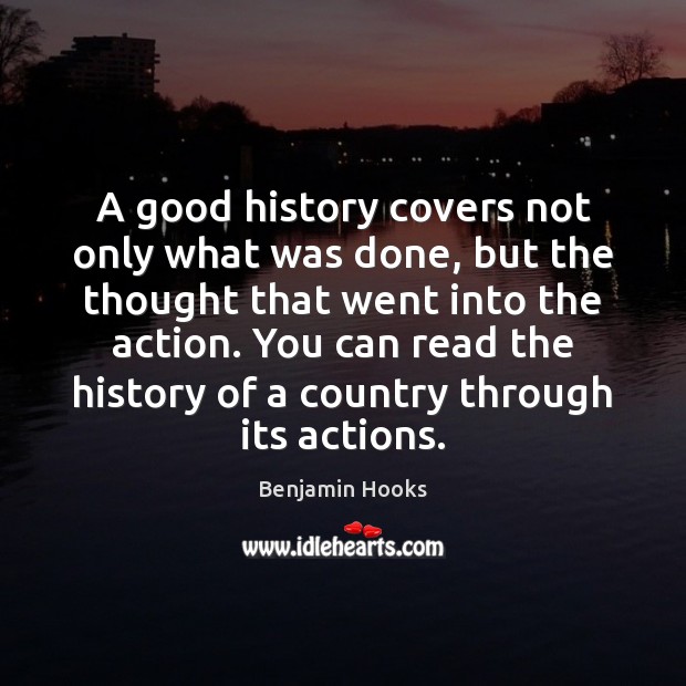 A good history covers not only what was done, but the thought Image